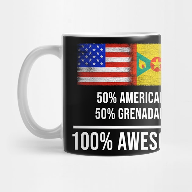 50% American 50% Grenadan 100% Awesome - Gift for Grenadan Heritage From Grenada by Country Flags